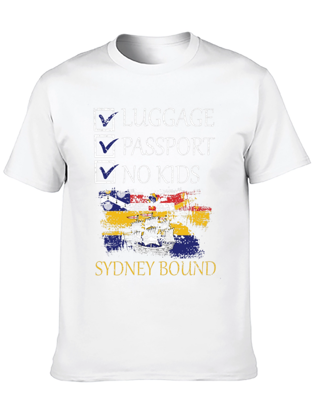 Sydney Bound T-Shirt: Luggage Passport No Kids