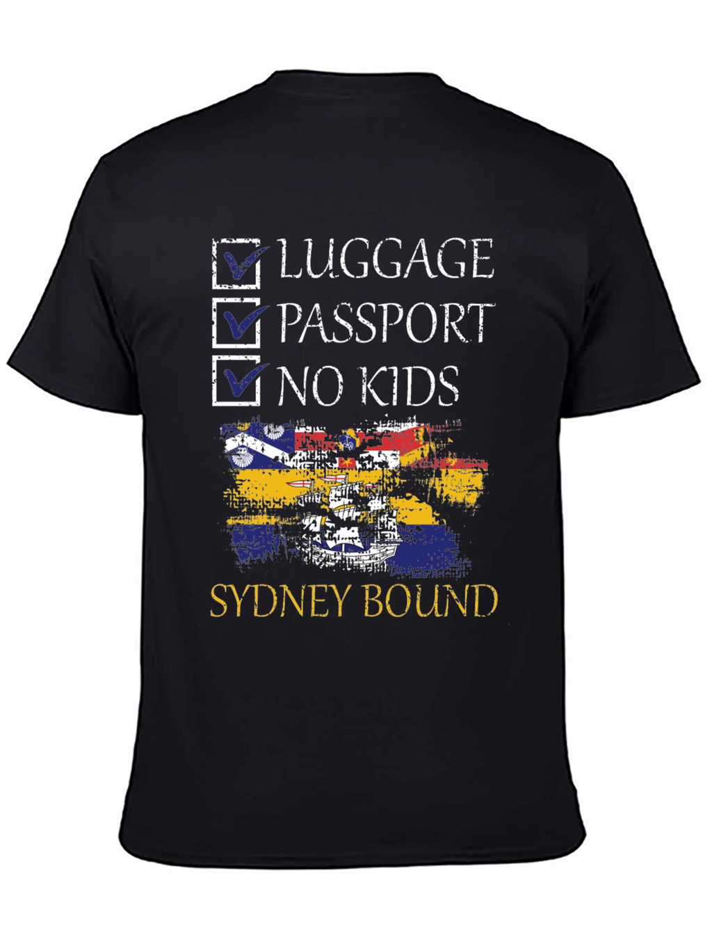 Sydney Bound T-Shirt: Luggage Passport No Kids