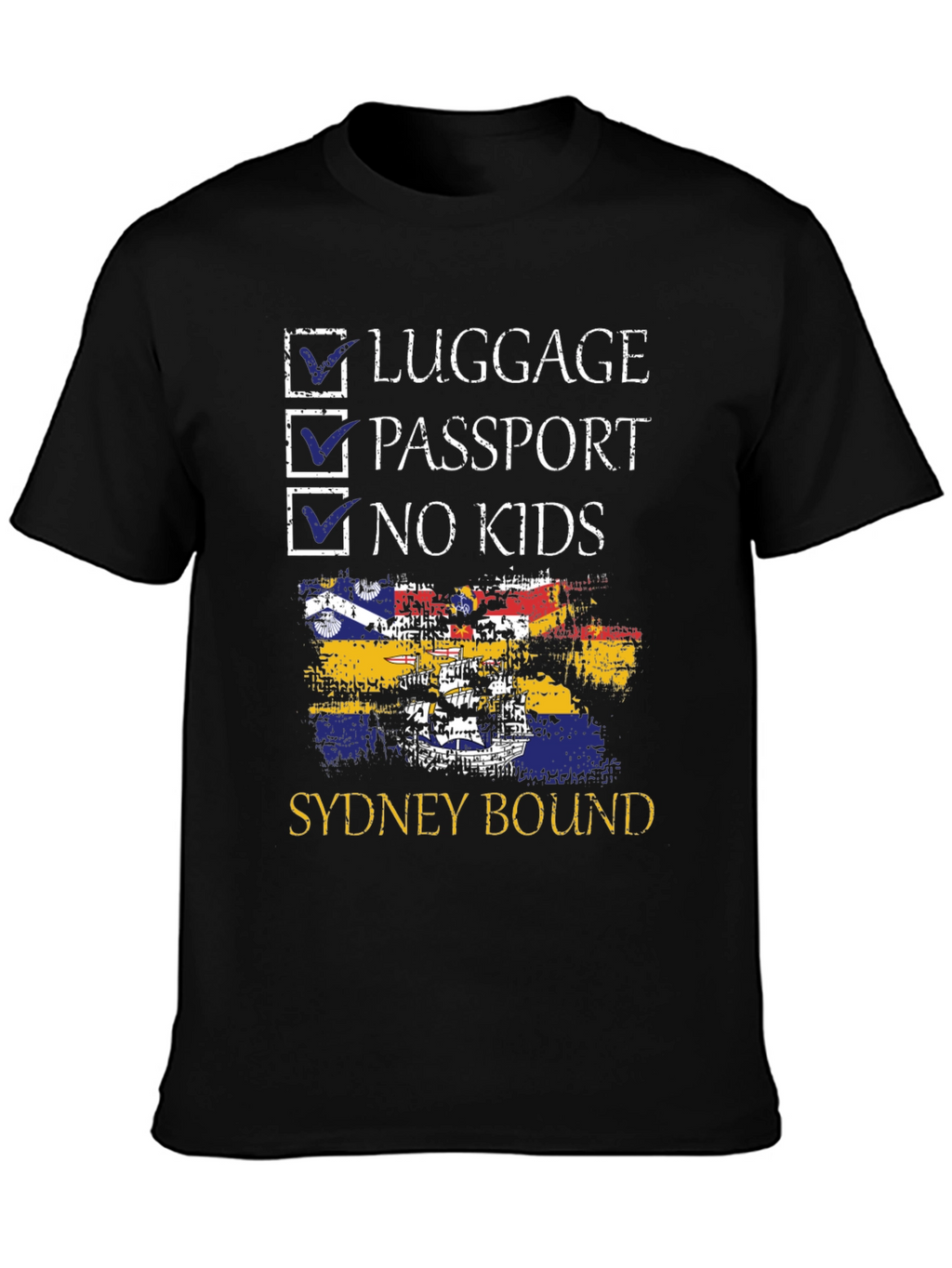 Sydney Bound T-Shirt: Luggage Passport No Kids