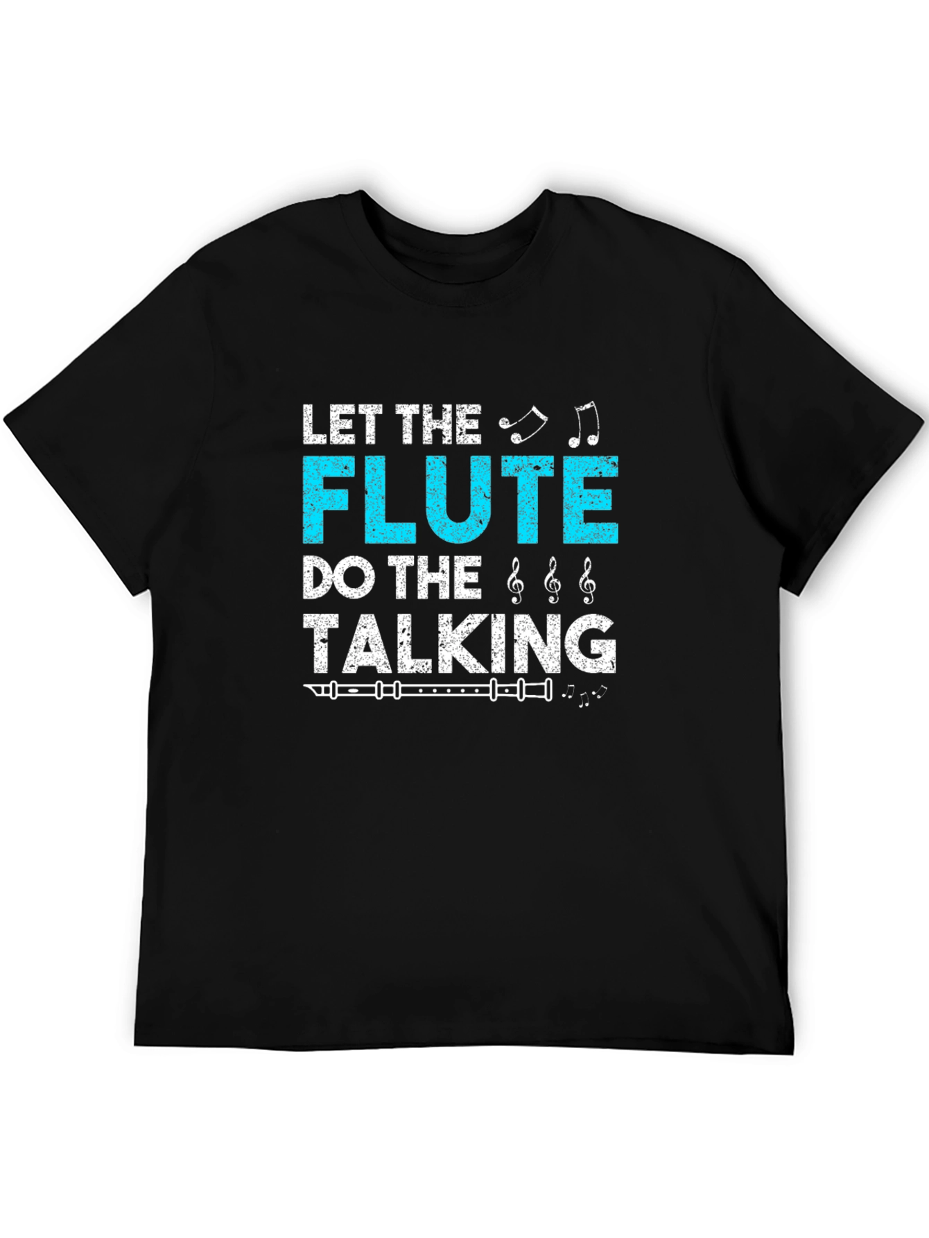 Let The Flute Do The Talking T-Shirt