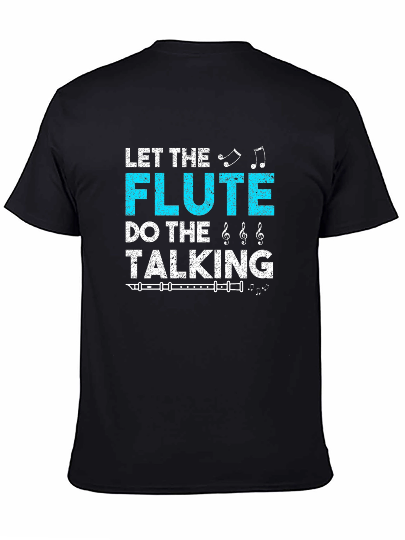 Let The Flute Do The Talking T-Shirt