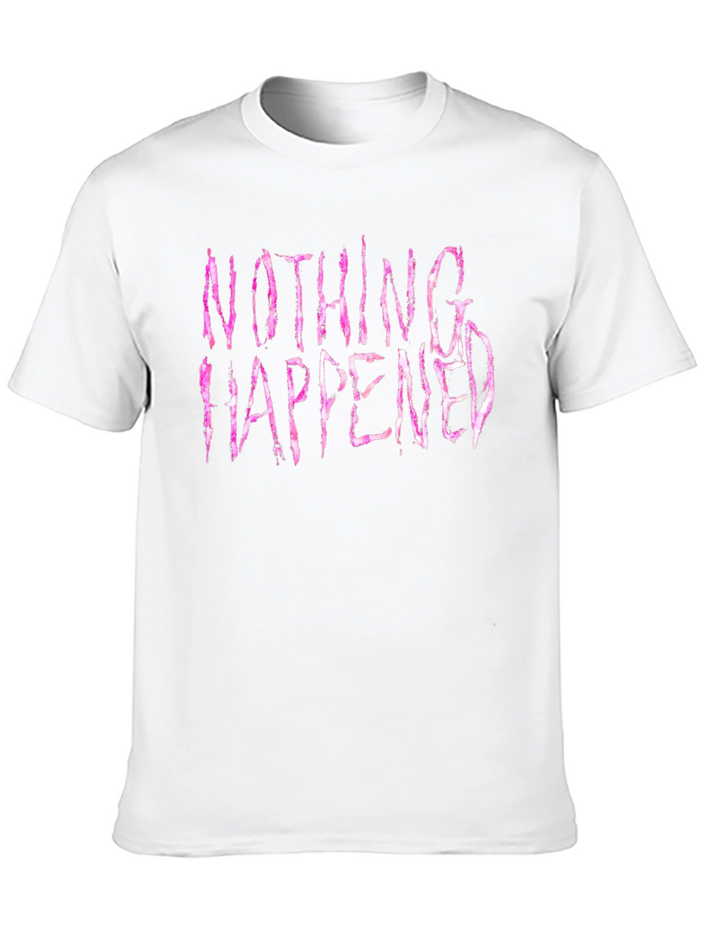 Nothing Happened Graphic Print T-Shirt