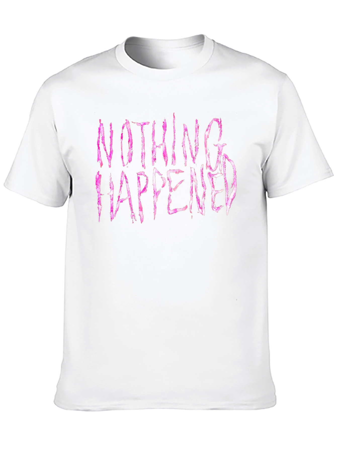 Nothing Happened Graphic Print T-Shirt