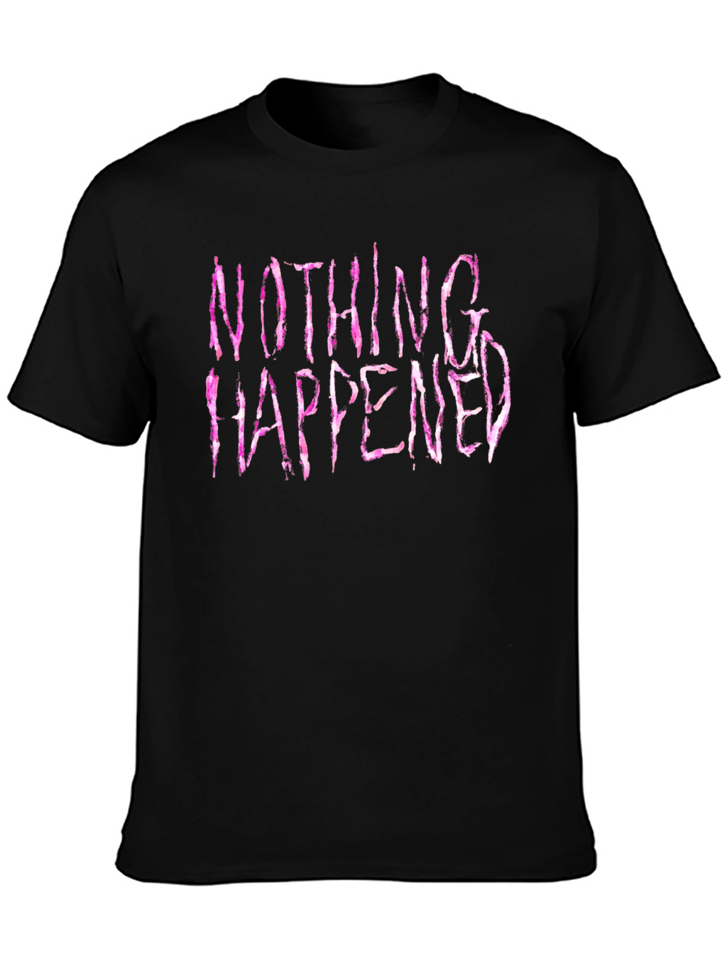 Nothing Happened Graphic Print T-Shirt