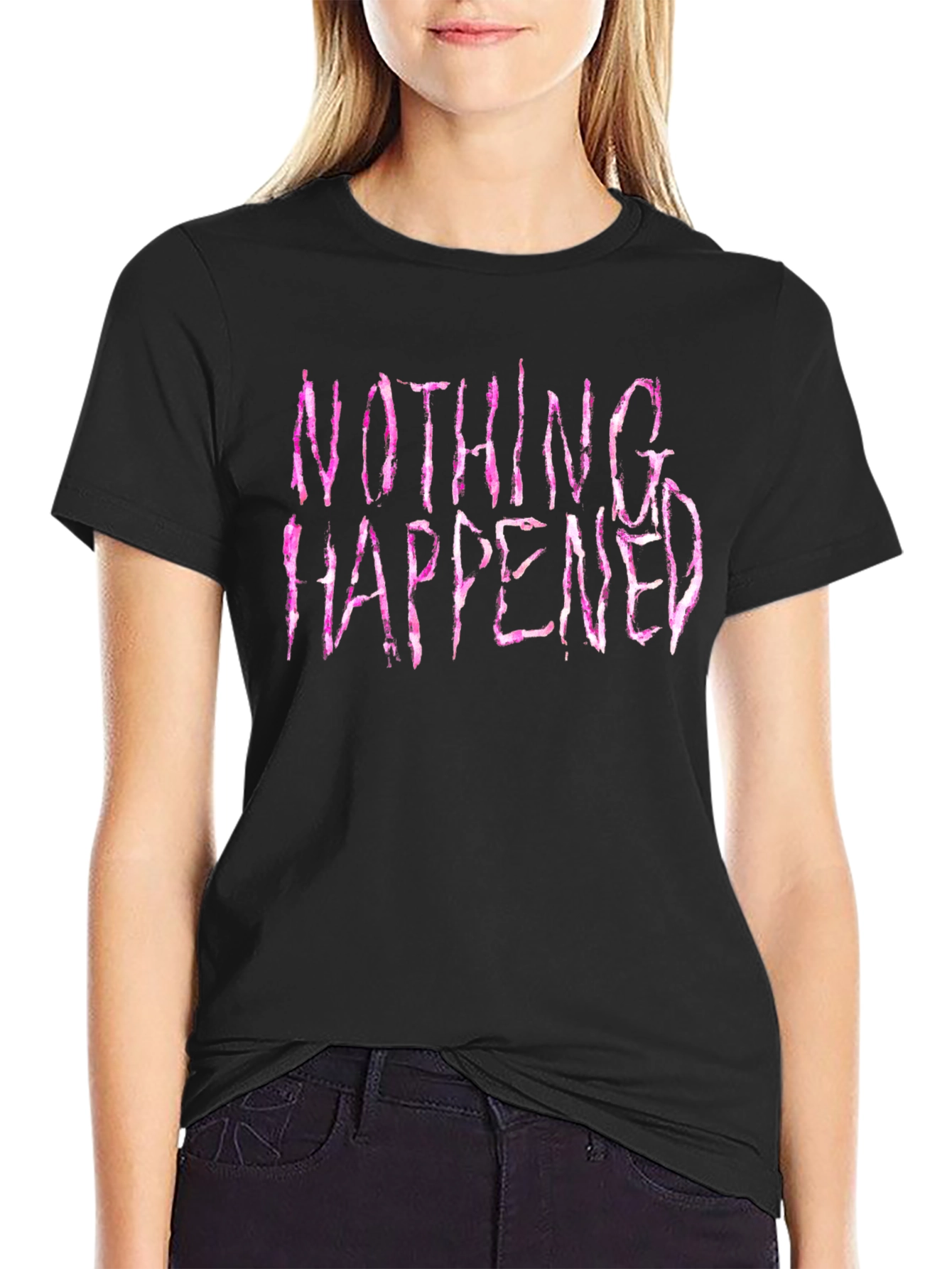 Nothing Happened Graphic Print T-Shirt