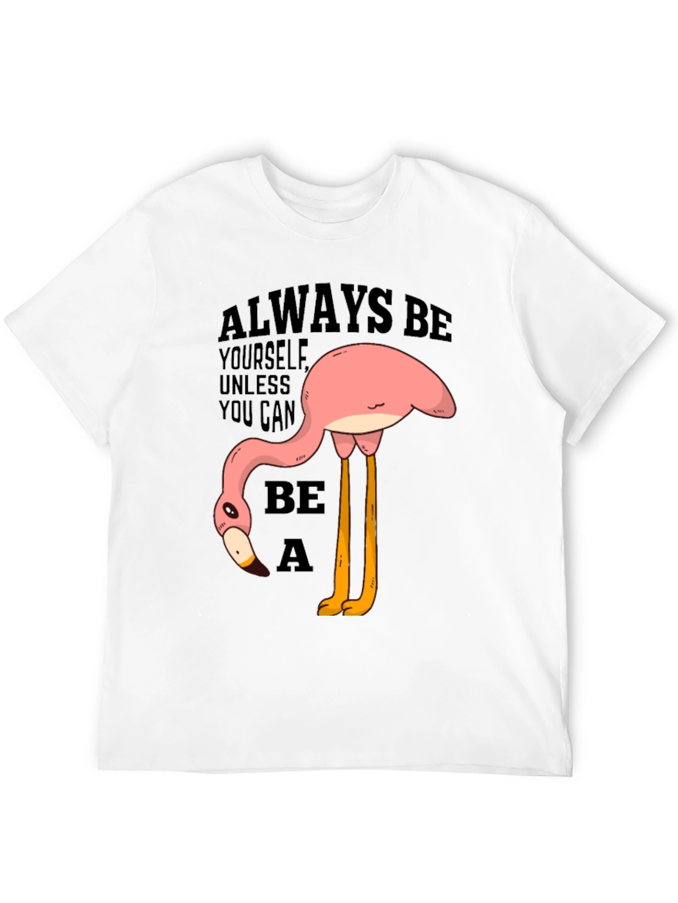Funny Flamingo Graphic T-Shirt - Be a Flamingo!