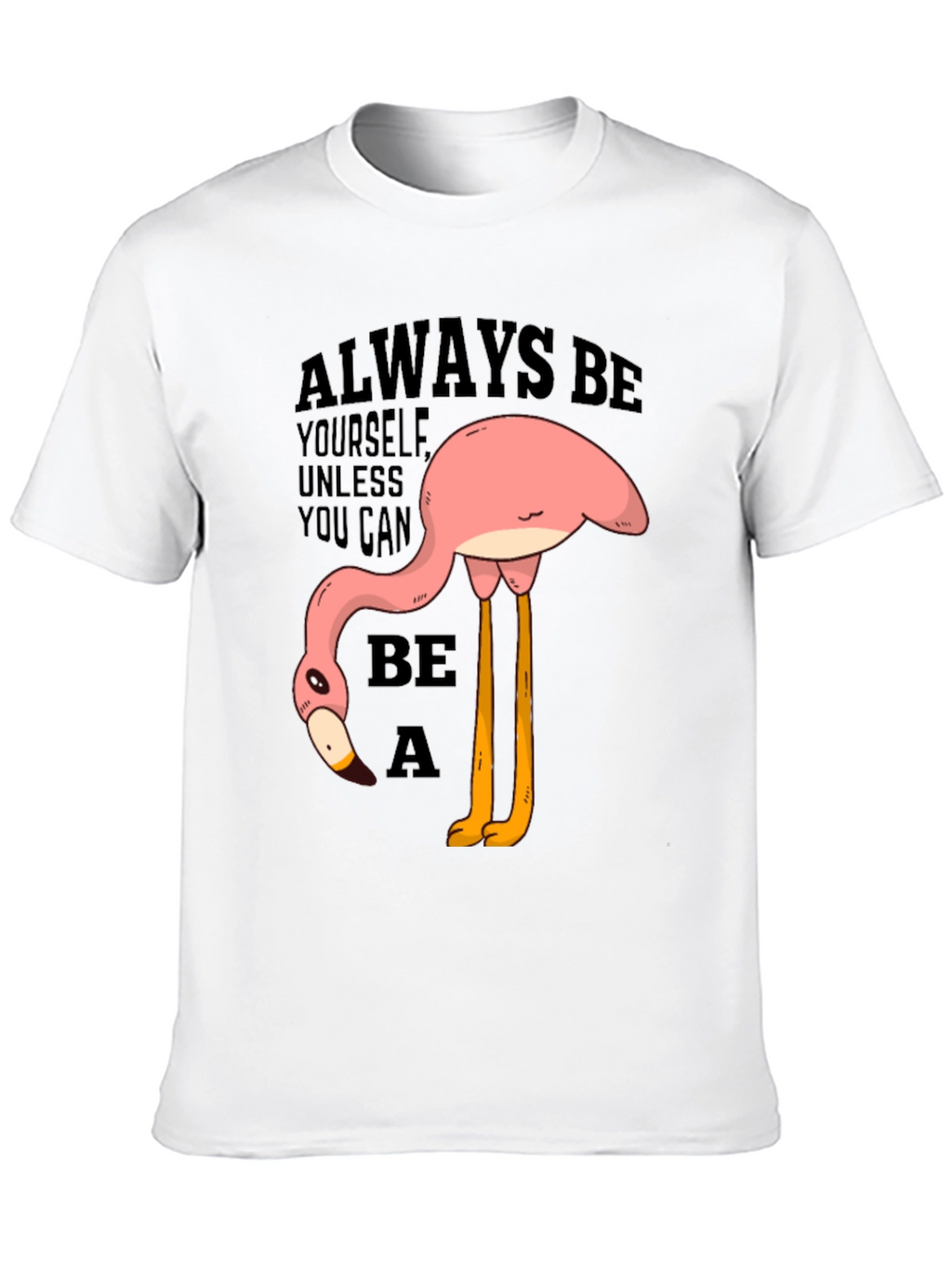Funny Flamingo Graphic T-Shirt - Be a Flamingo!