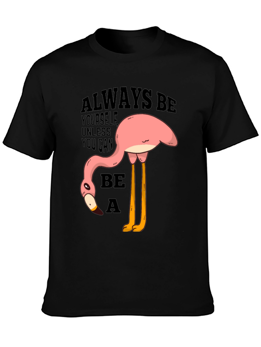 Funny Flamingo Graphic T-Shirt - Be a Flamingo!
