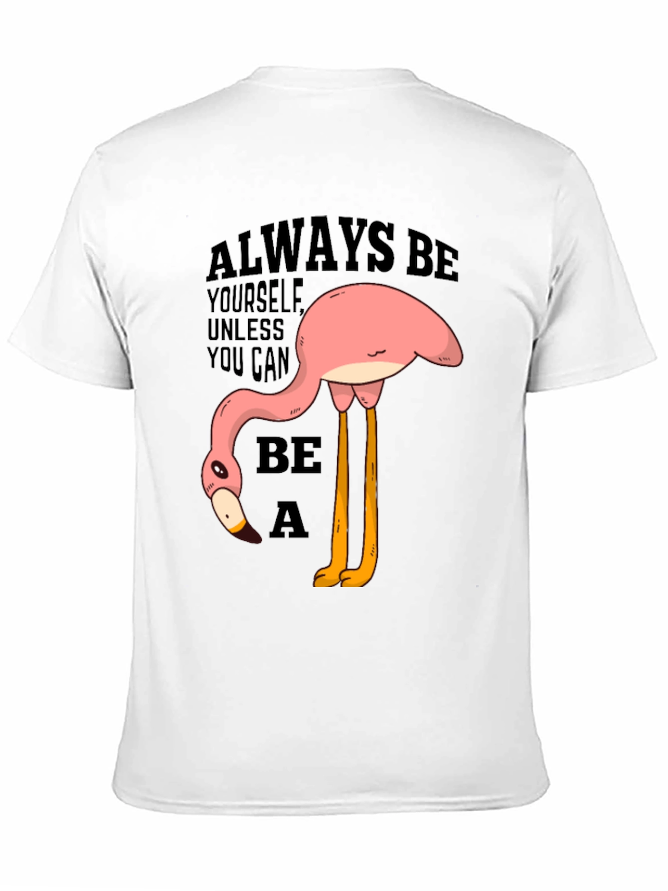 Funny Flamingo Graphic T-Shirt - Be a Flamingo!