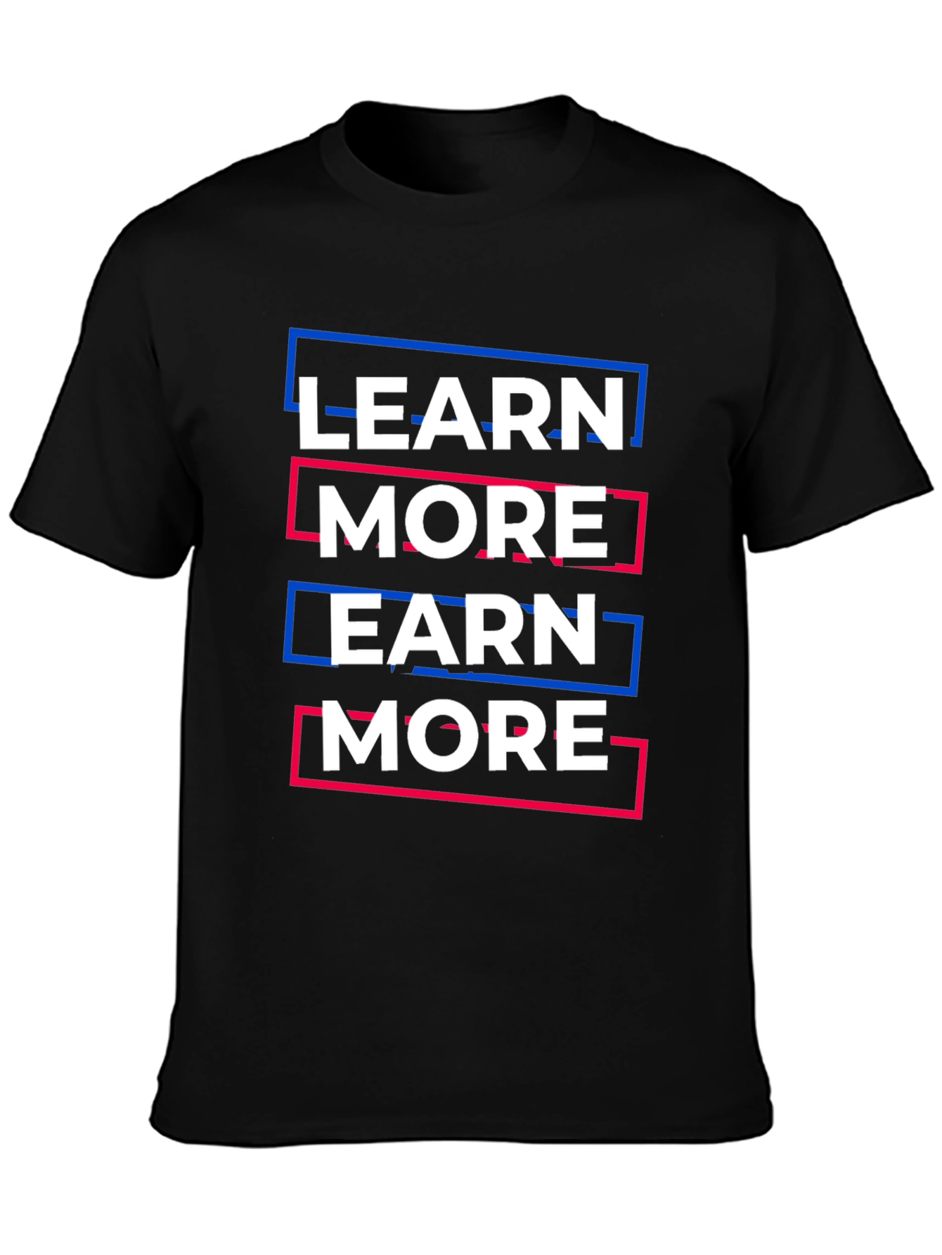 Learn More Earn More Graphic Tee
