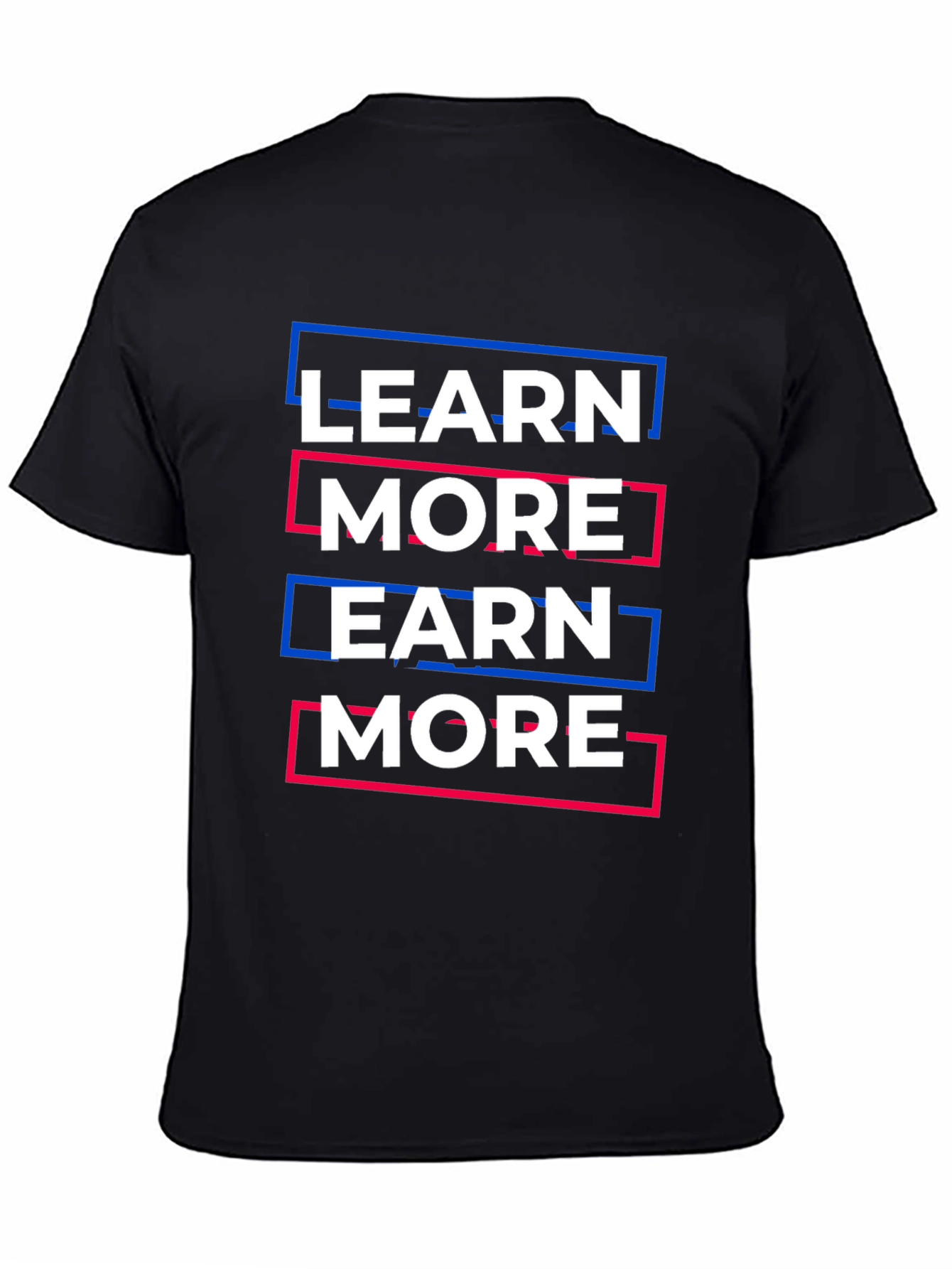 Learn More Earn More Graphic Tee