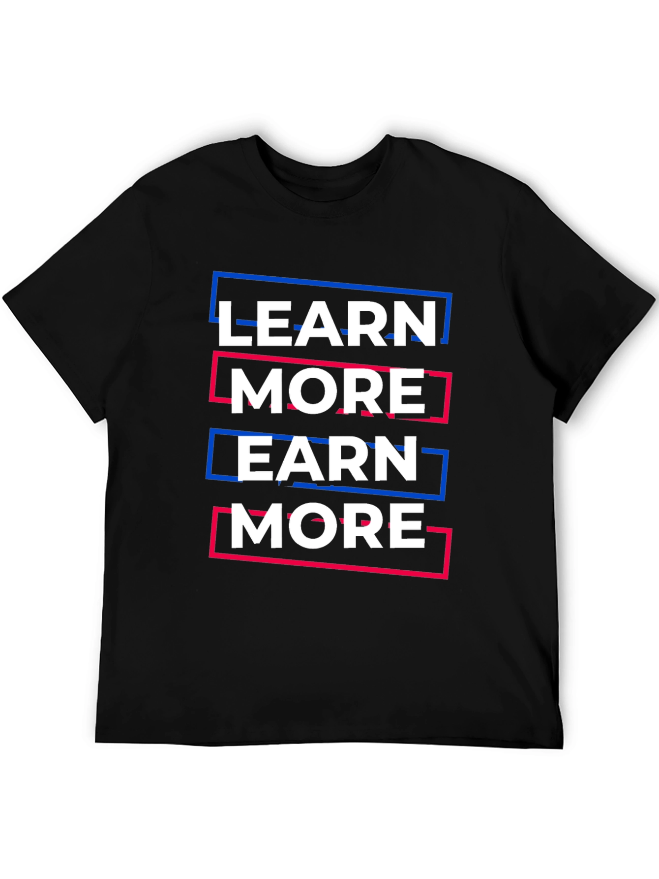Learn More Earn More Graphic Tee
