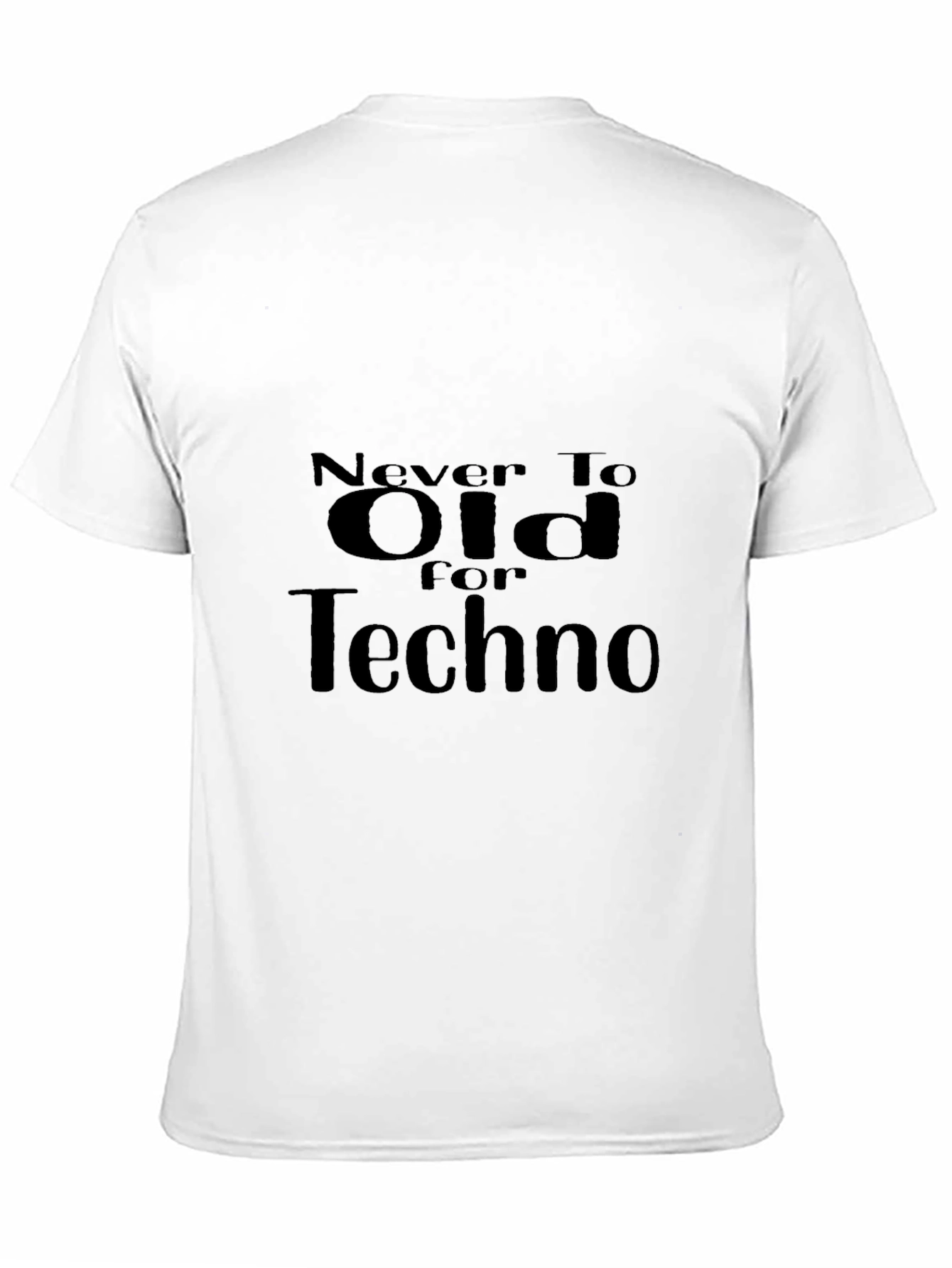 Never Too Old for Techno Black T-Shirt