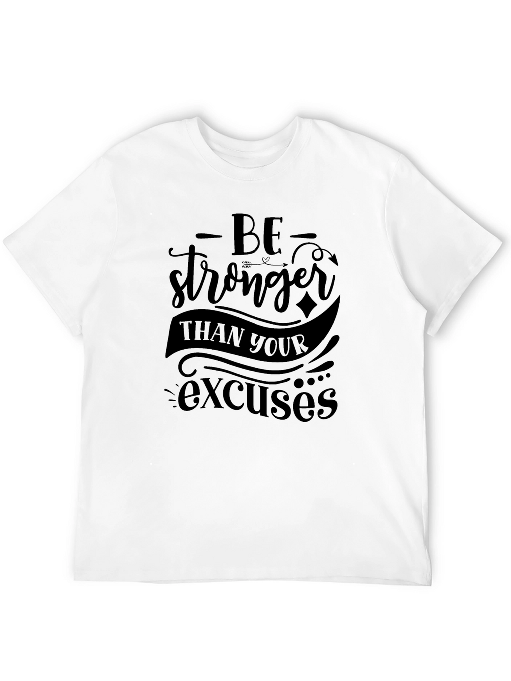Motivational Be Stronger Graphic T-Shirt