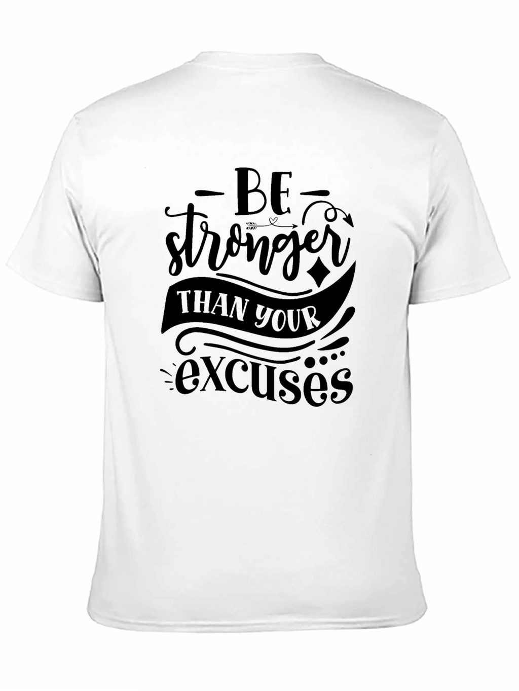 Motivational Be Stronger Graphic T-Shirt