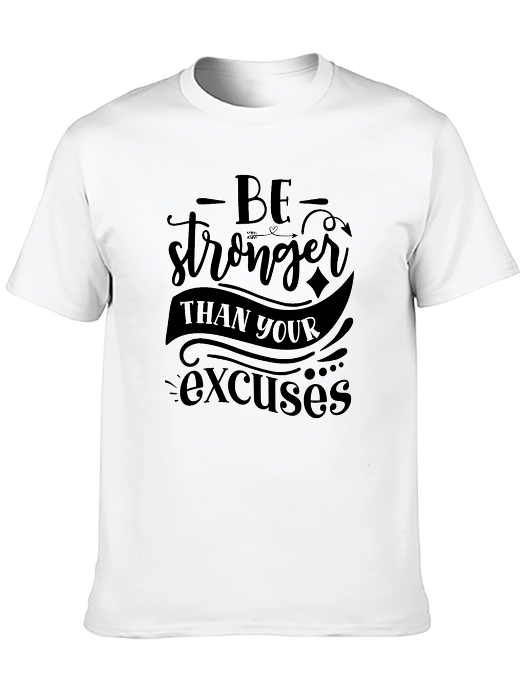 Motivational Be Stronger Graphic T-Shirt