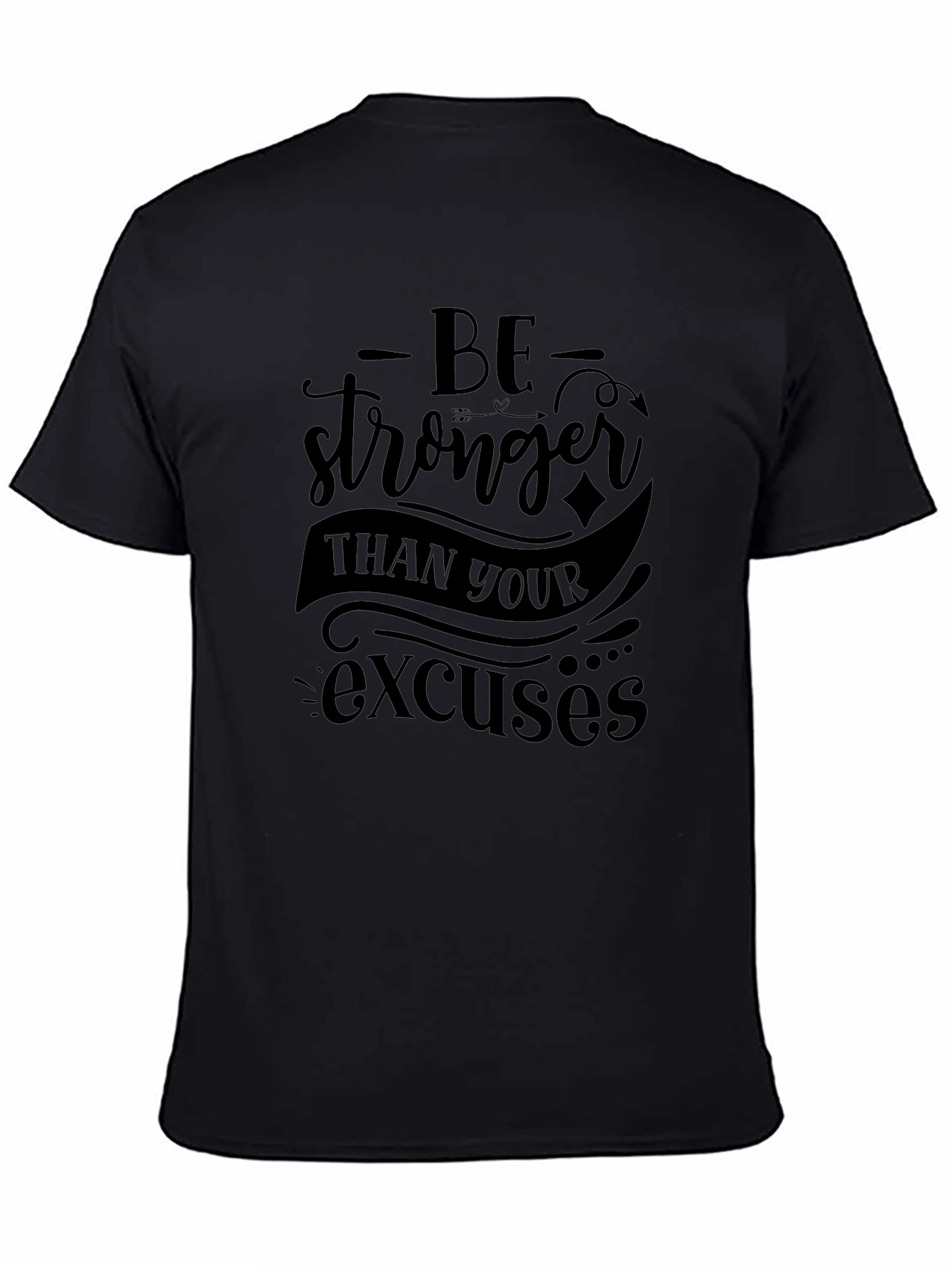 Motivational Be Stronger Graphic T-Shirt