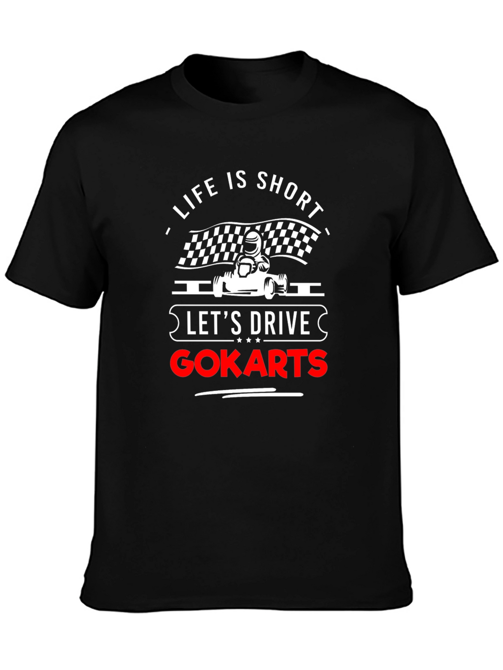 Life is Short Go-Kart T-Shirt