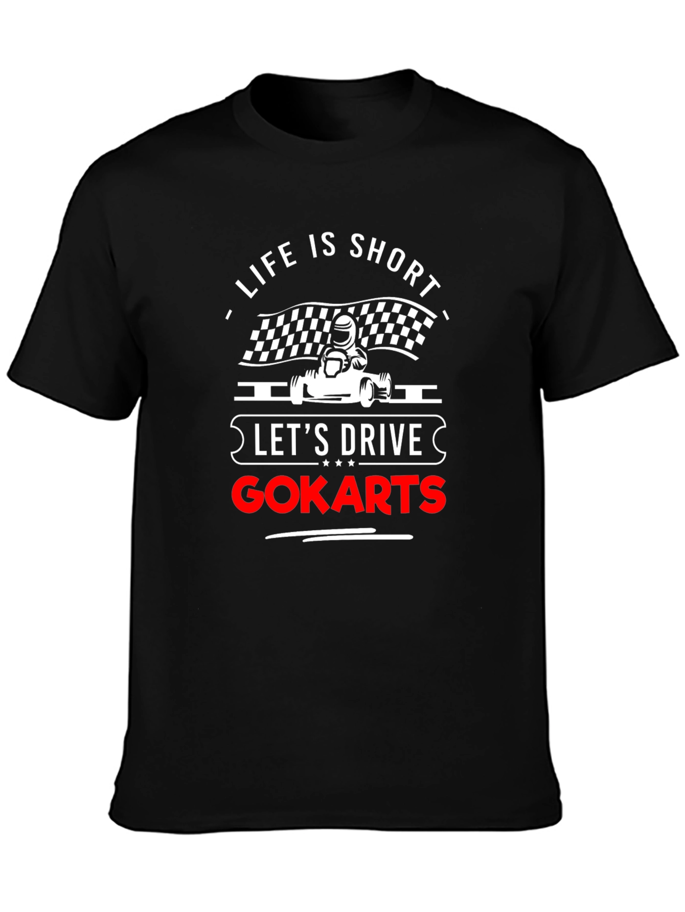 Life is Short Go-Kart T-Shirt