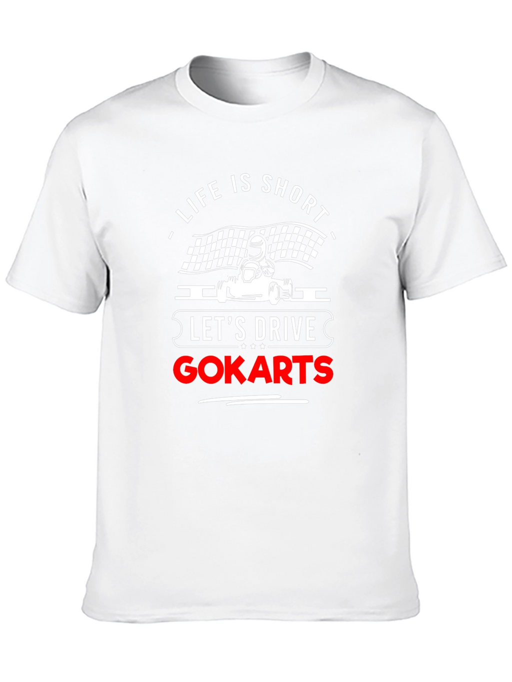 Life is Short Go-Kart T-Shirt