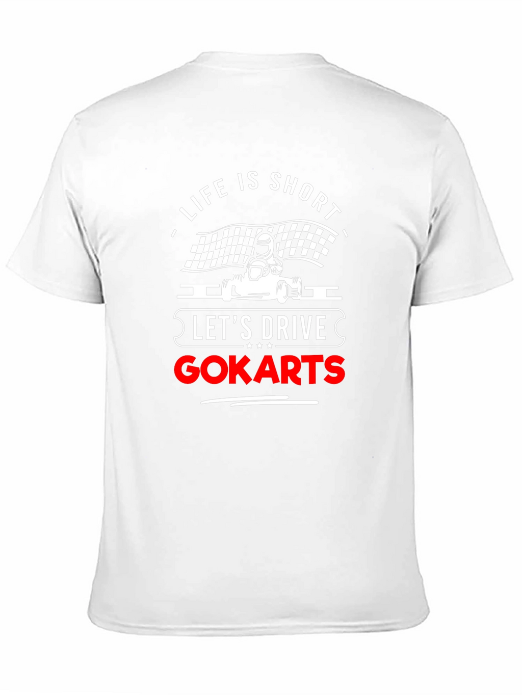 Life is Short Go-Kart T-Shirt