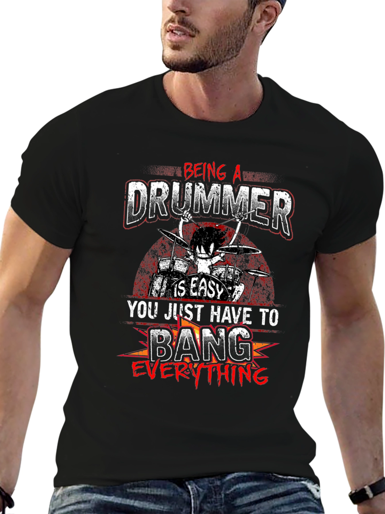 Being a Drummer T-Shirt - Bang Everything