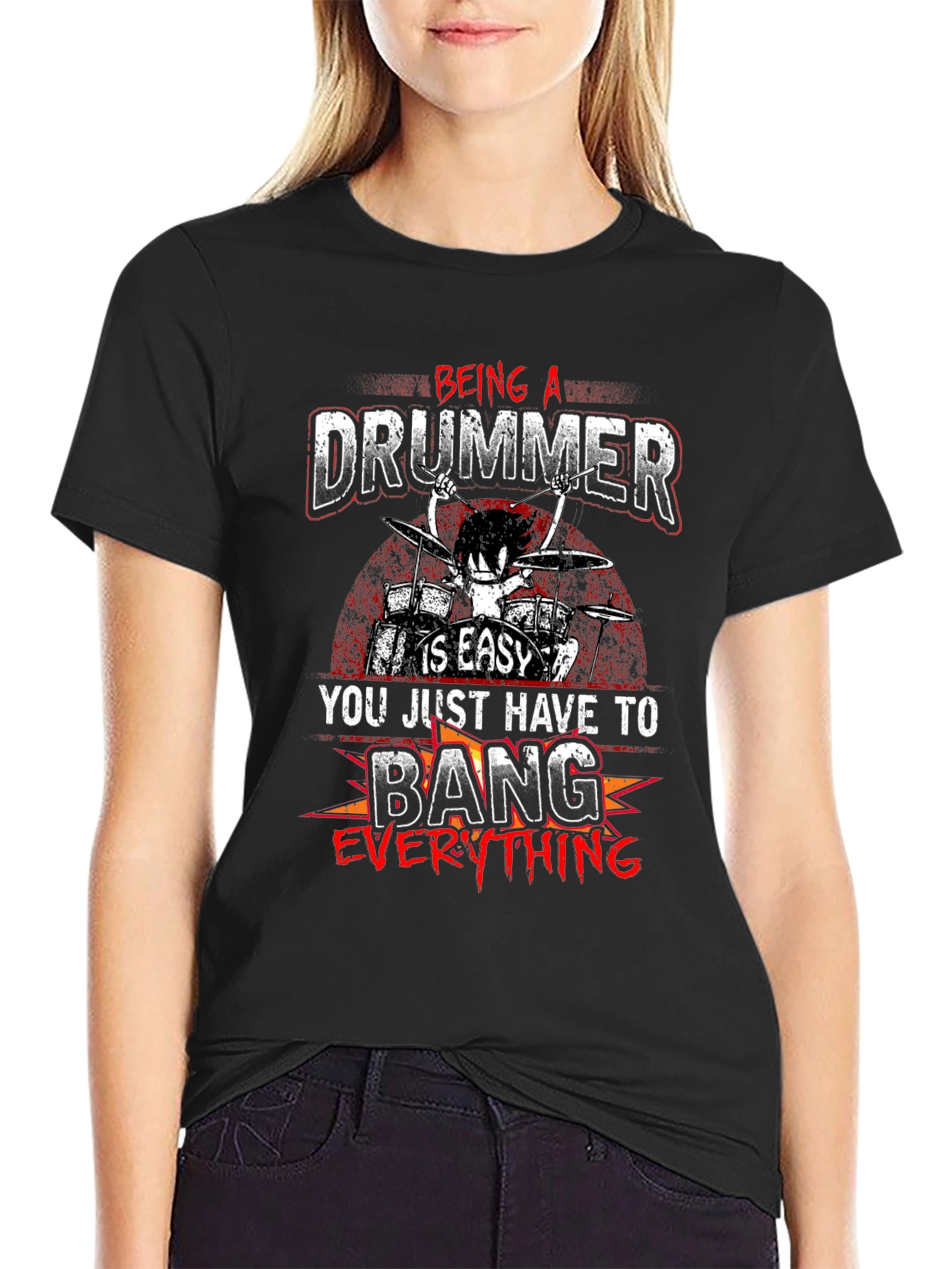 Being a Drummer T-Shirt - Bang Everything