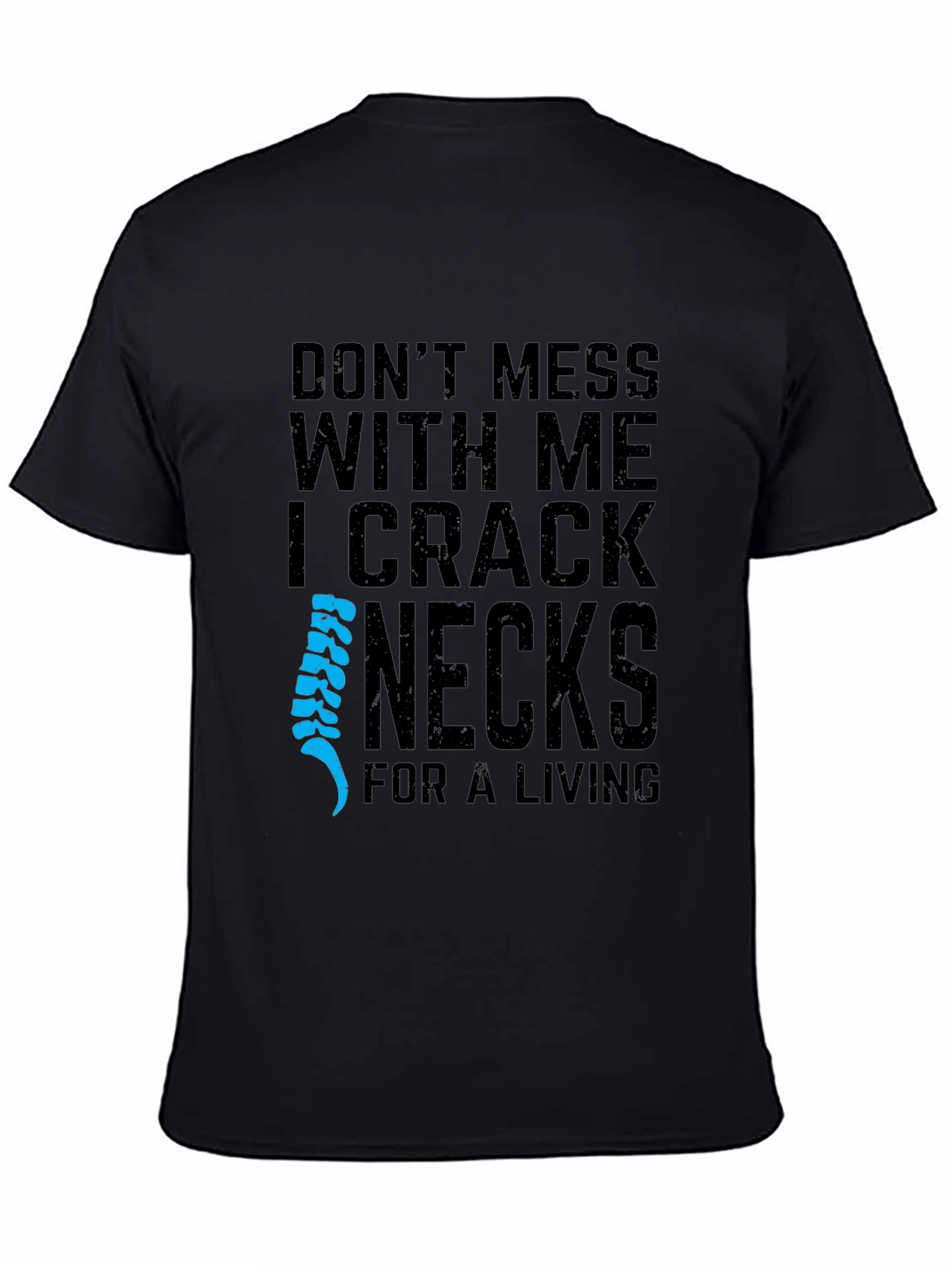 I Crack Necks For A Living T-Shirt