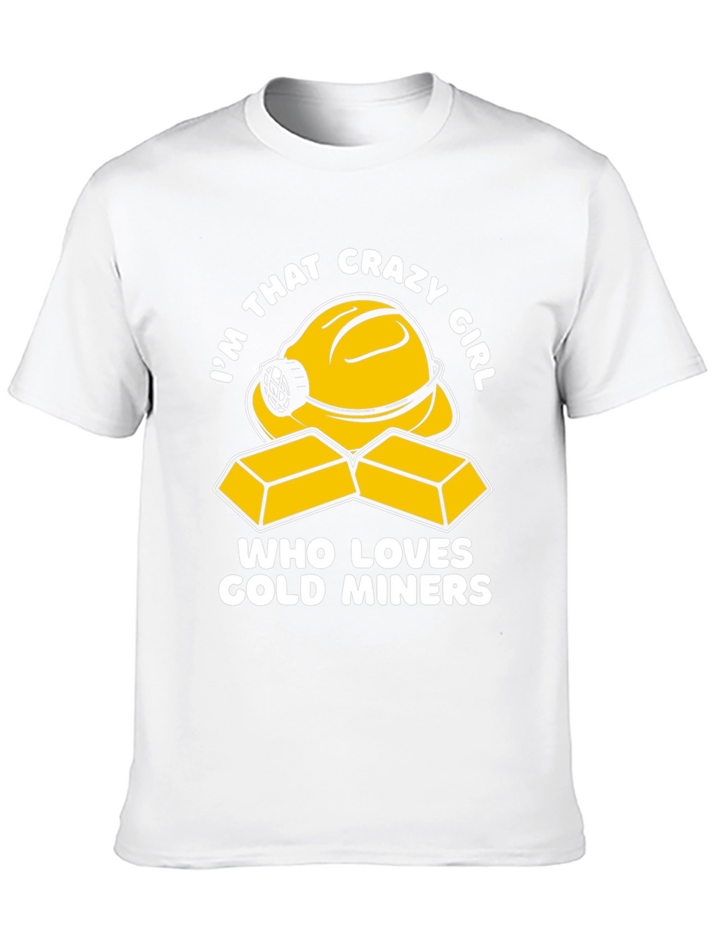 Crazy Girl Gold Miner T-Shirt