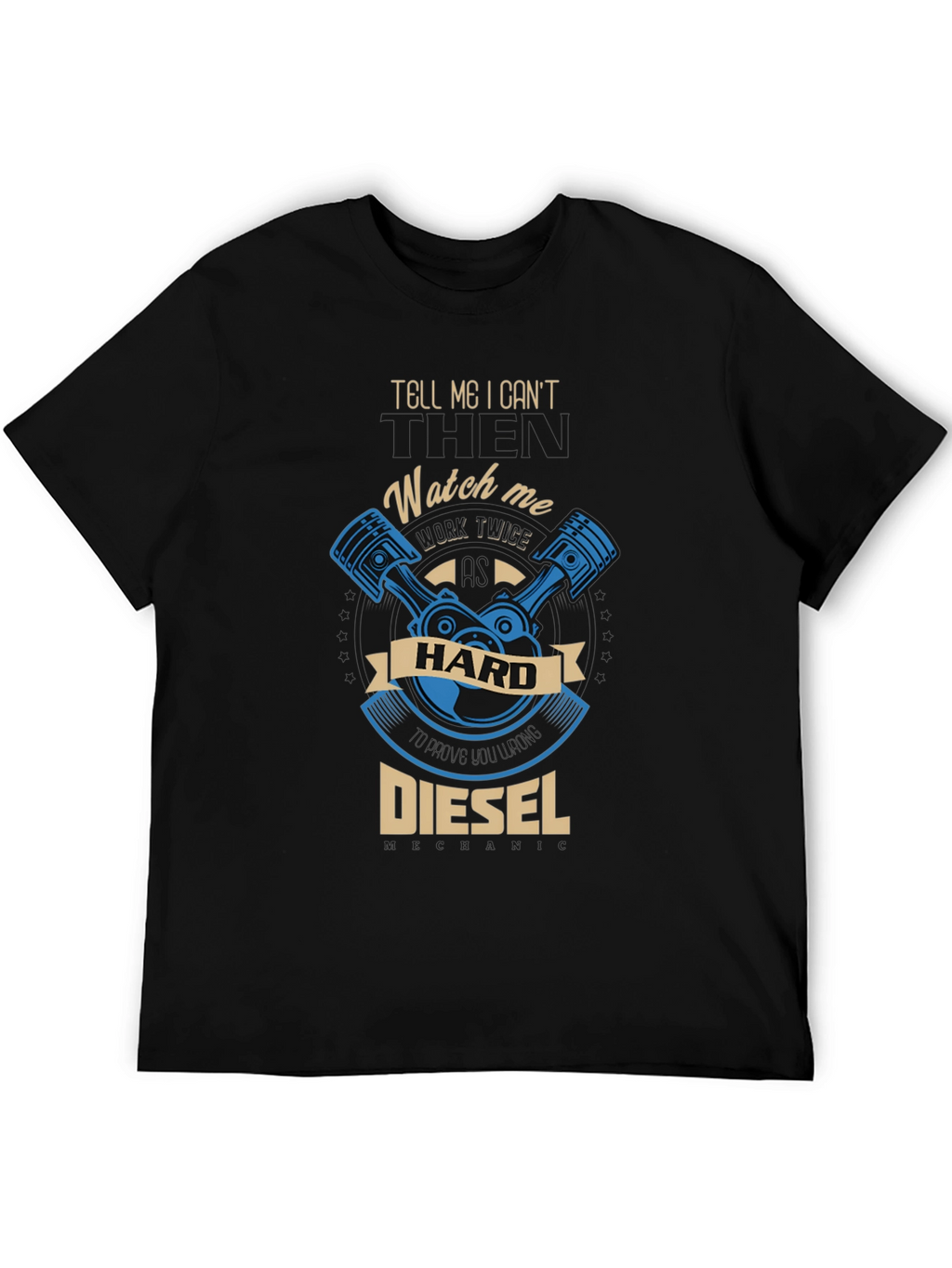 Tell Me I Cant Diesel T-Shirt