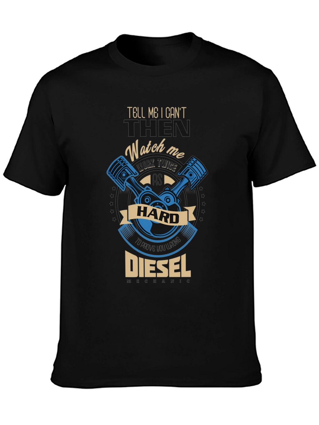 Tell Me I Cant Diesel T-Shirt