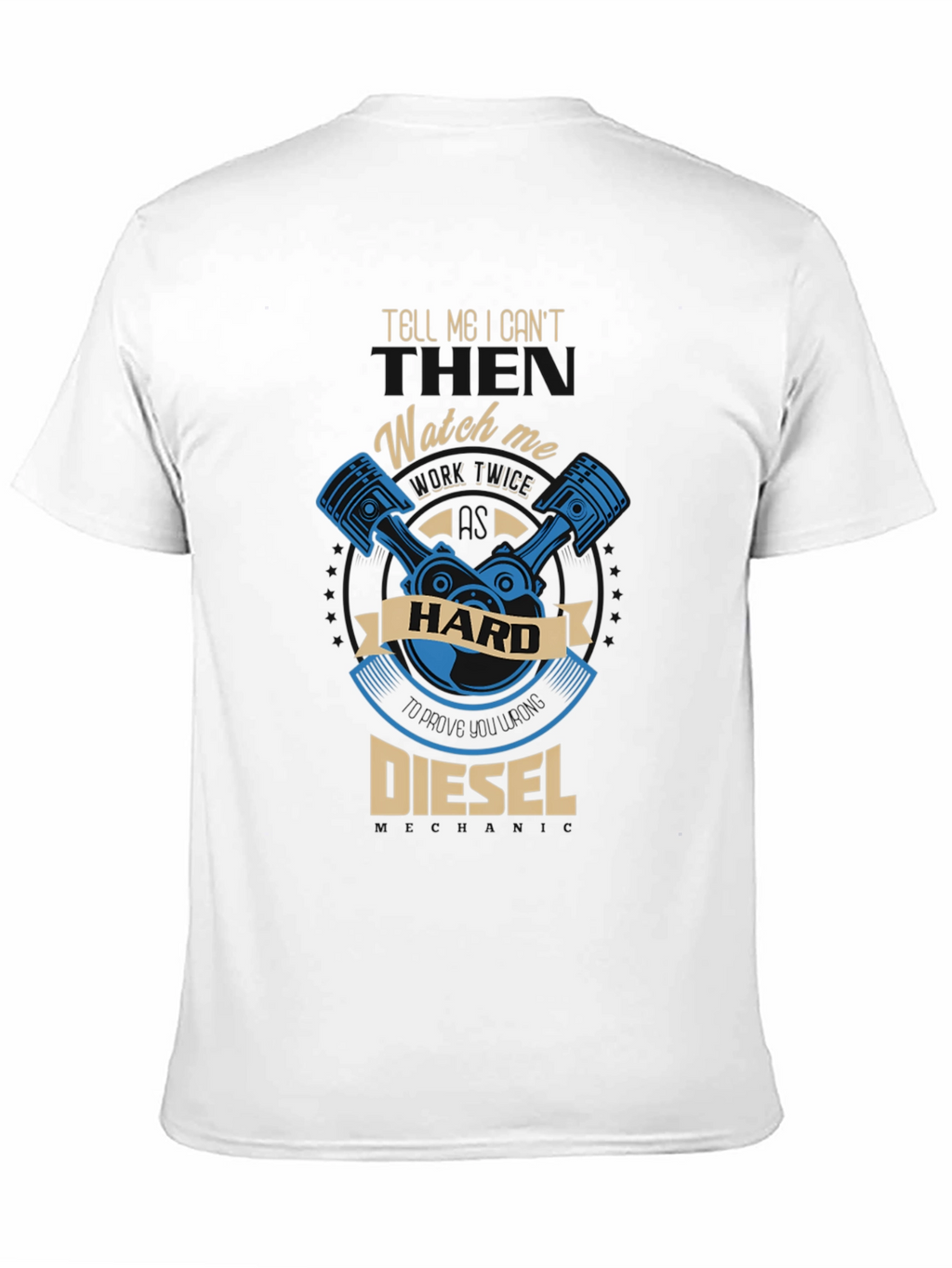 Tell Me I Cant Diesel T-Shirt