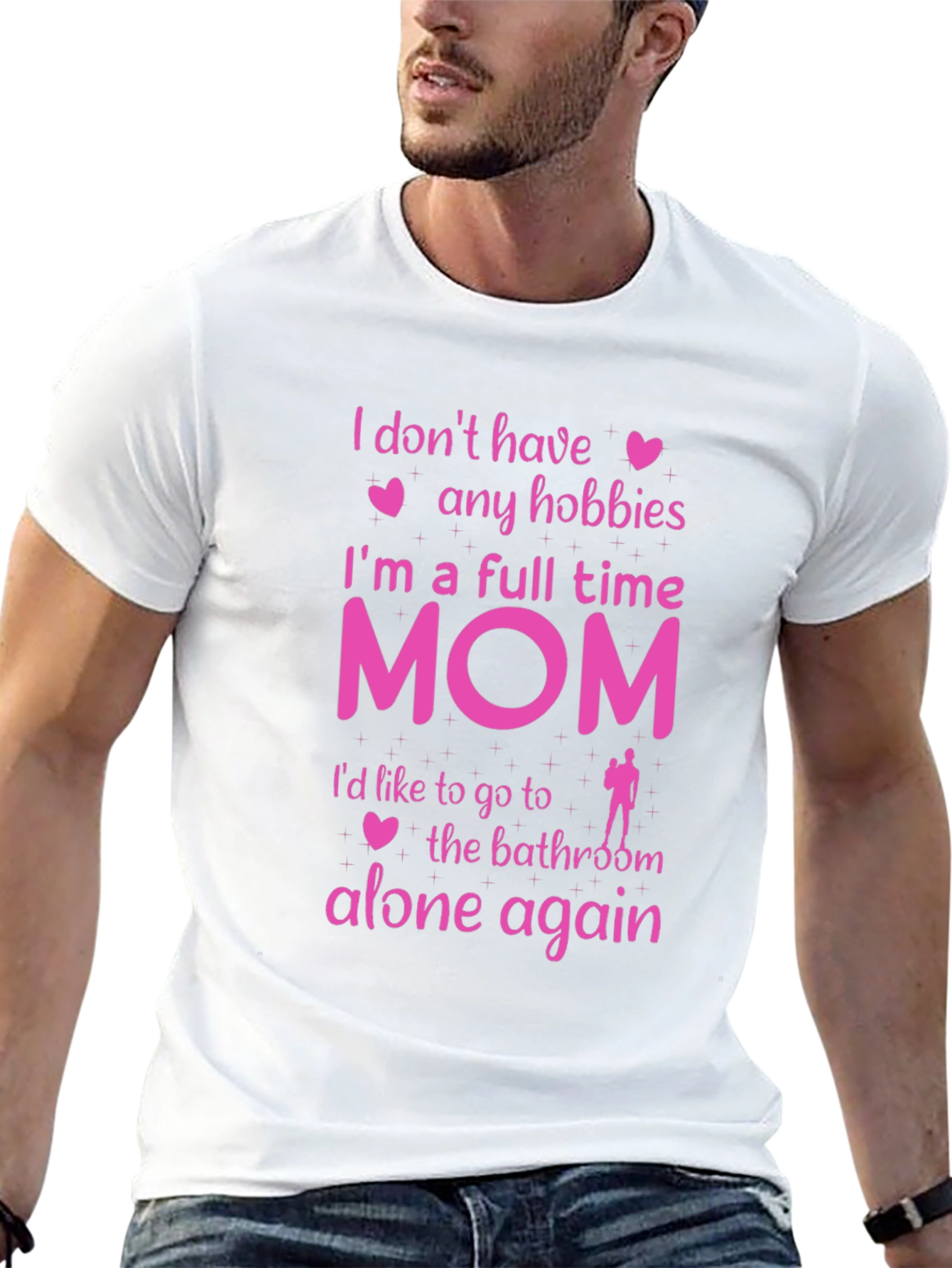 Full Time Mom T-Shirt - No Hobbies Bathroom Alone