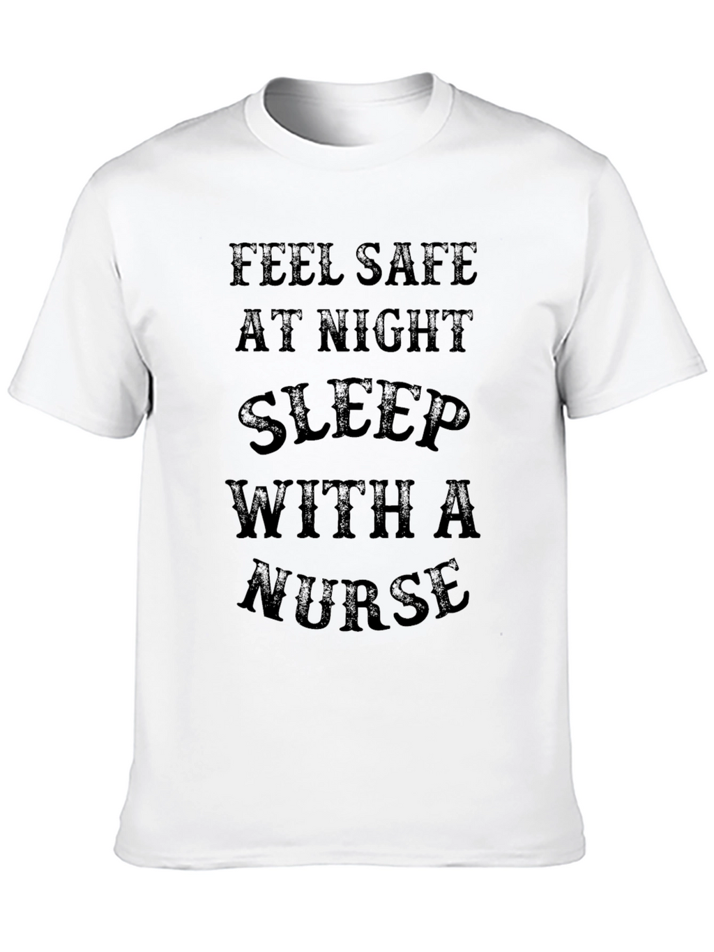 Feel Safe Sleep with a Nurse Black Tee