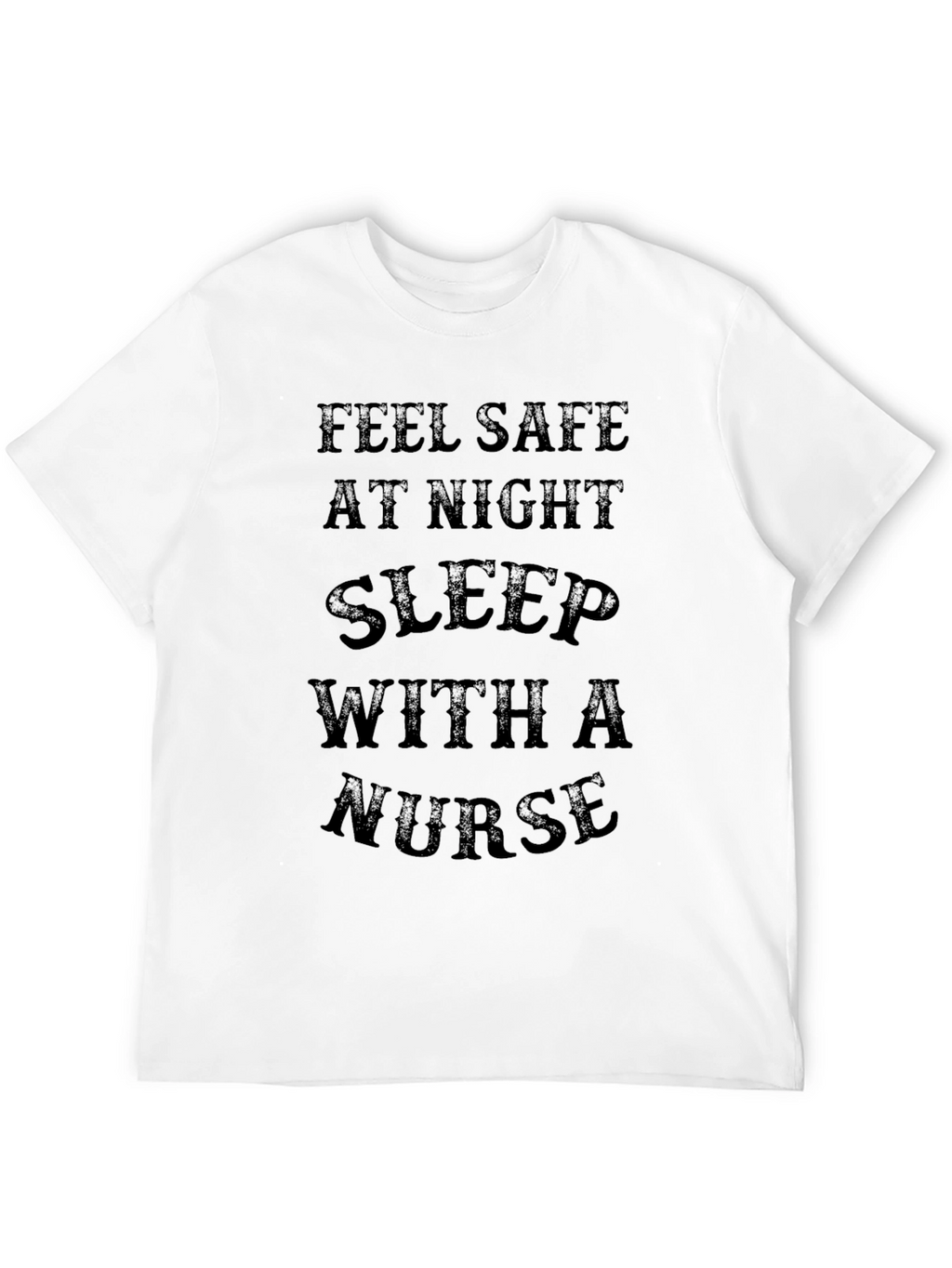 Feel Safe Sleep with a Nurse Black Tee
