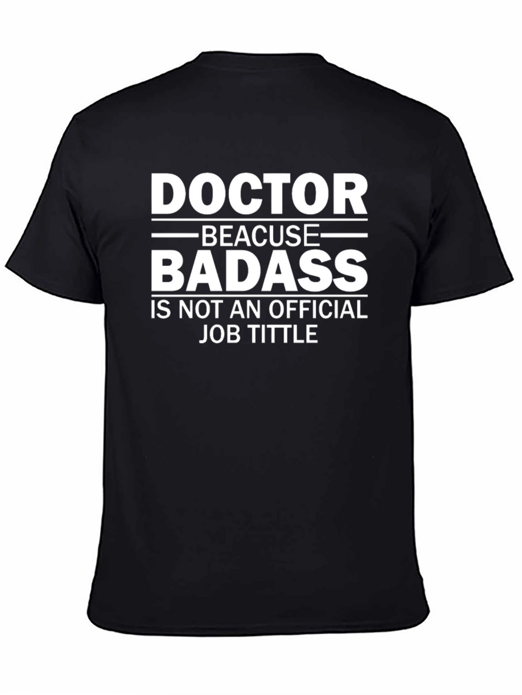 Doctor Badass Graphic Tee - Novelty T-Shirt