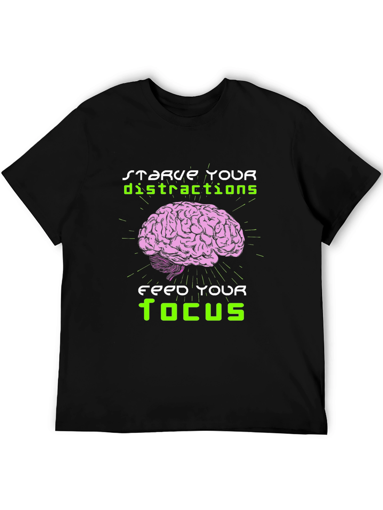 Starve Distractions Feed Your Focus T-Shirt