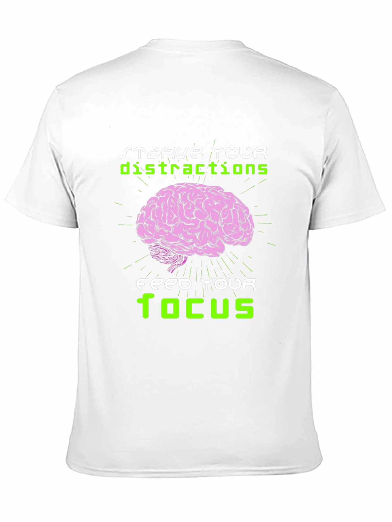 Starve Distractions Feed Your Focus T-Shirt