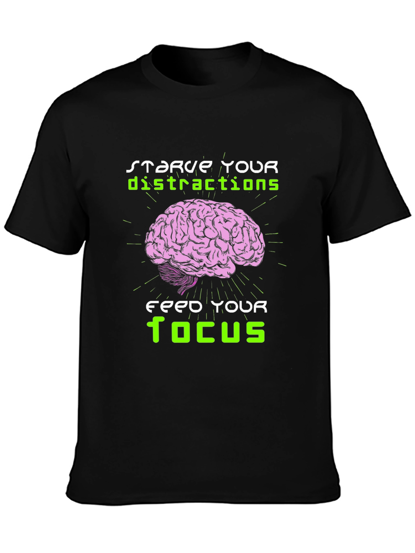 Starve Distractions Feed Your Focus T-Shirt
