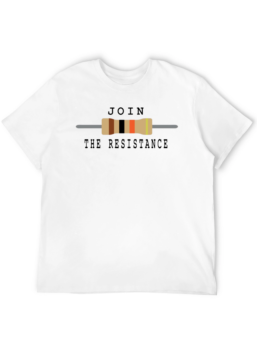 Join The Resistance T-Shirt - Geeky Resistor Design