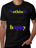 Motivational Graphic Tee: Nothing is Worth it!