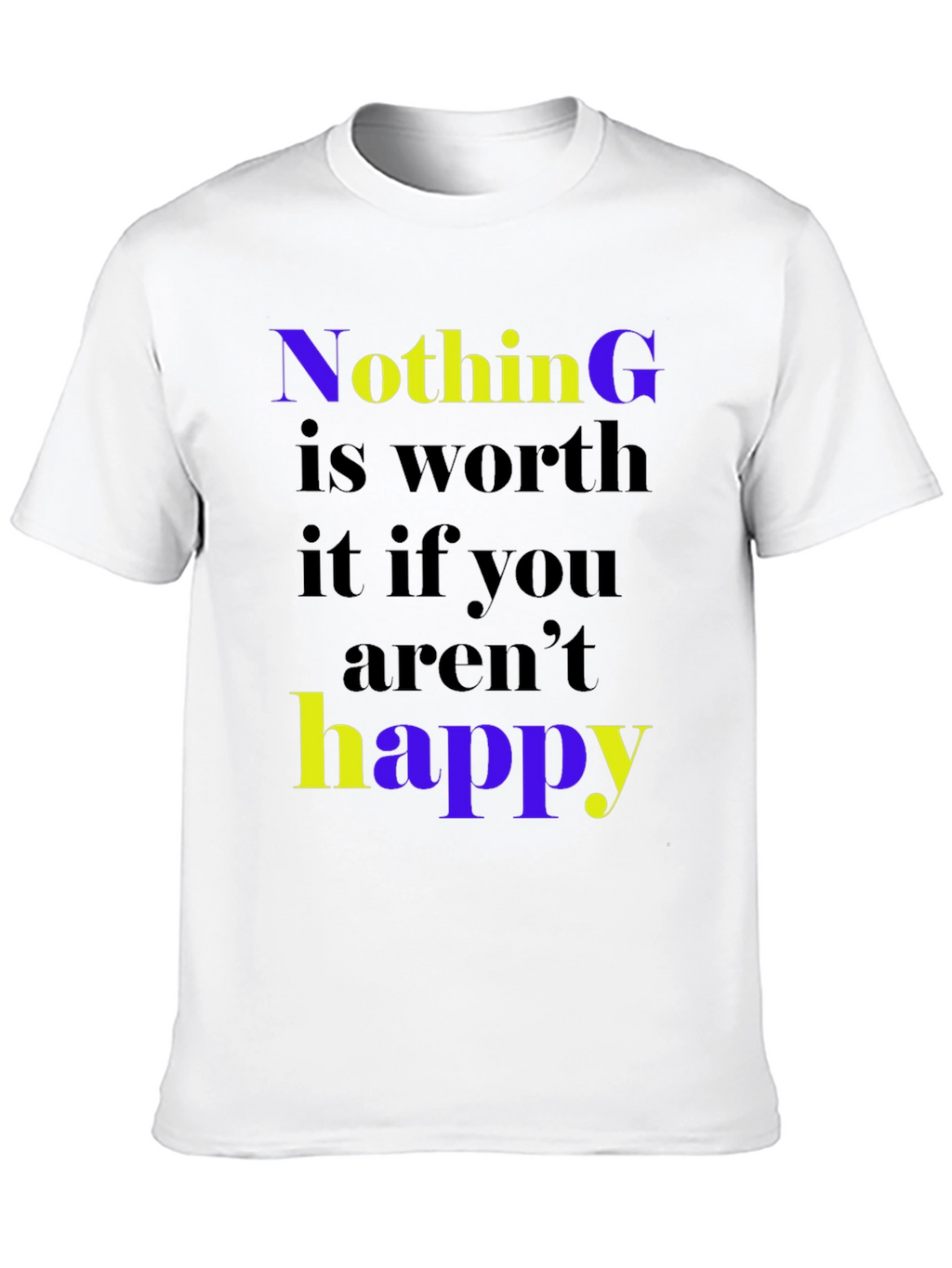 Motivational Graphic Tee: Nothing is Worth it!