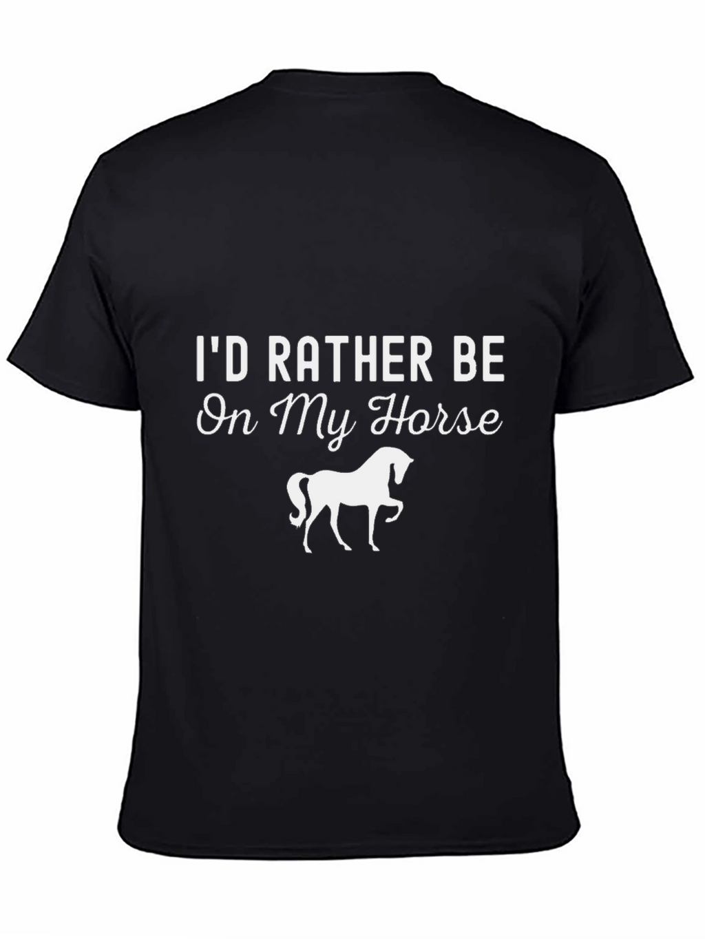 Id Rather Be On My Horse T-Shirt