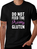 Do Not Feed The Princess Gluten T-Shirt