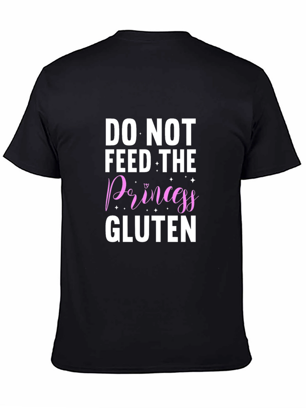 Do Not Feed The Princess Gluten T-Shirt