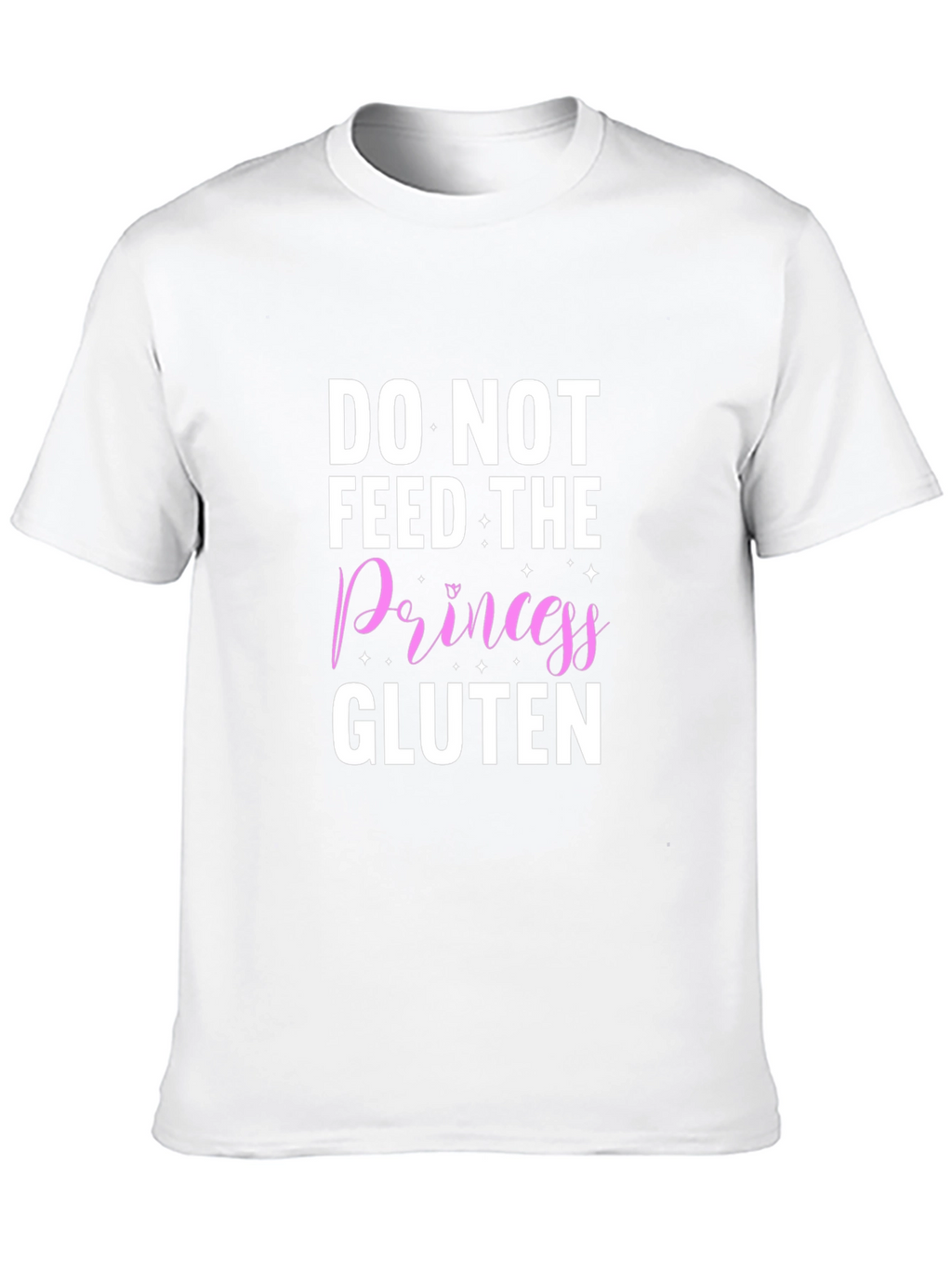 Do Not Feed The Princess Gluten T-Shirt