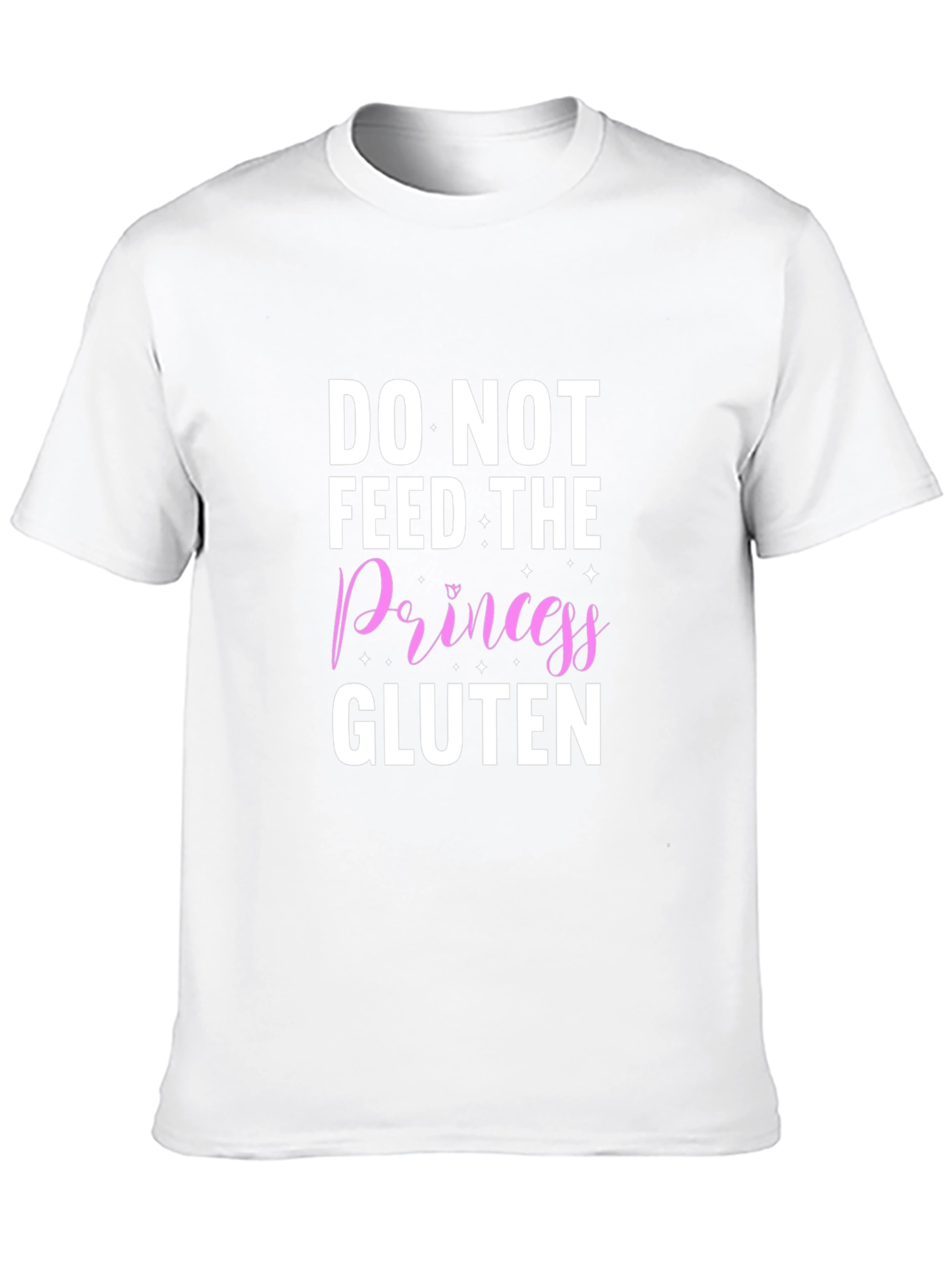 Do Not Feed The Princess Gluten T-Shirt