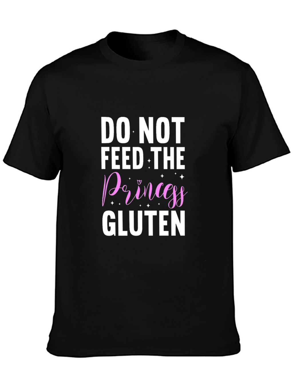 Do Not Feed The Princess Gluten T-Shirt