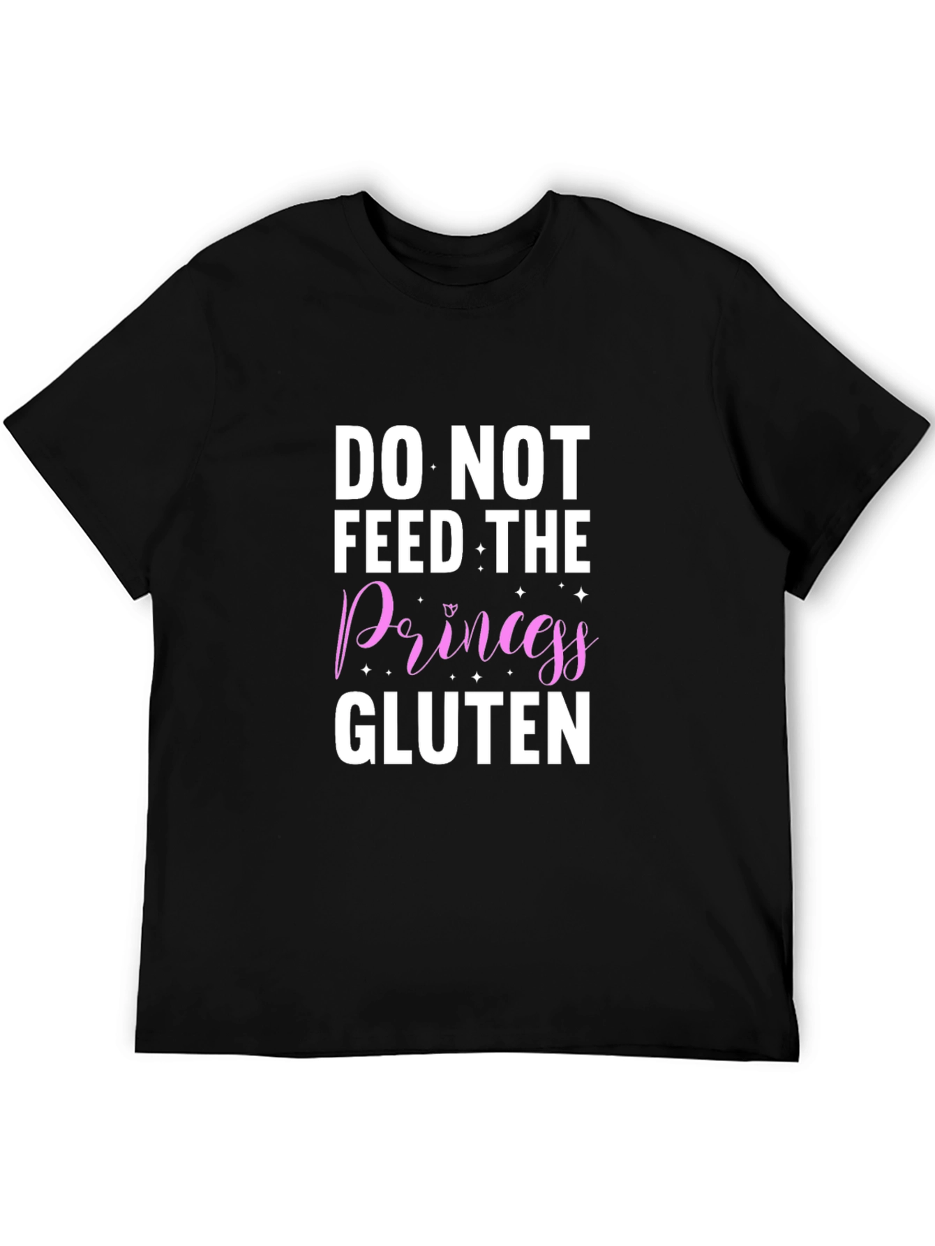 Do Not Feed The Princess Gluten T-Shirt