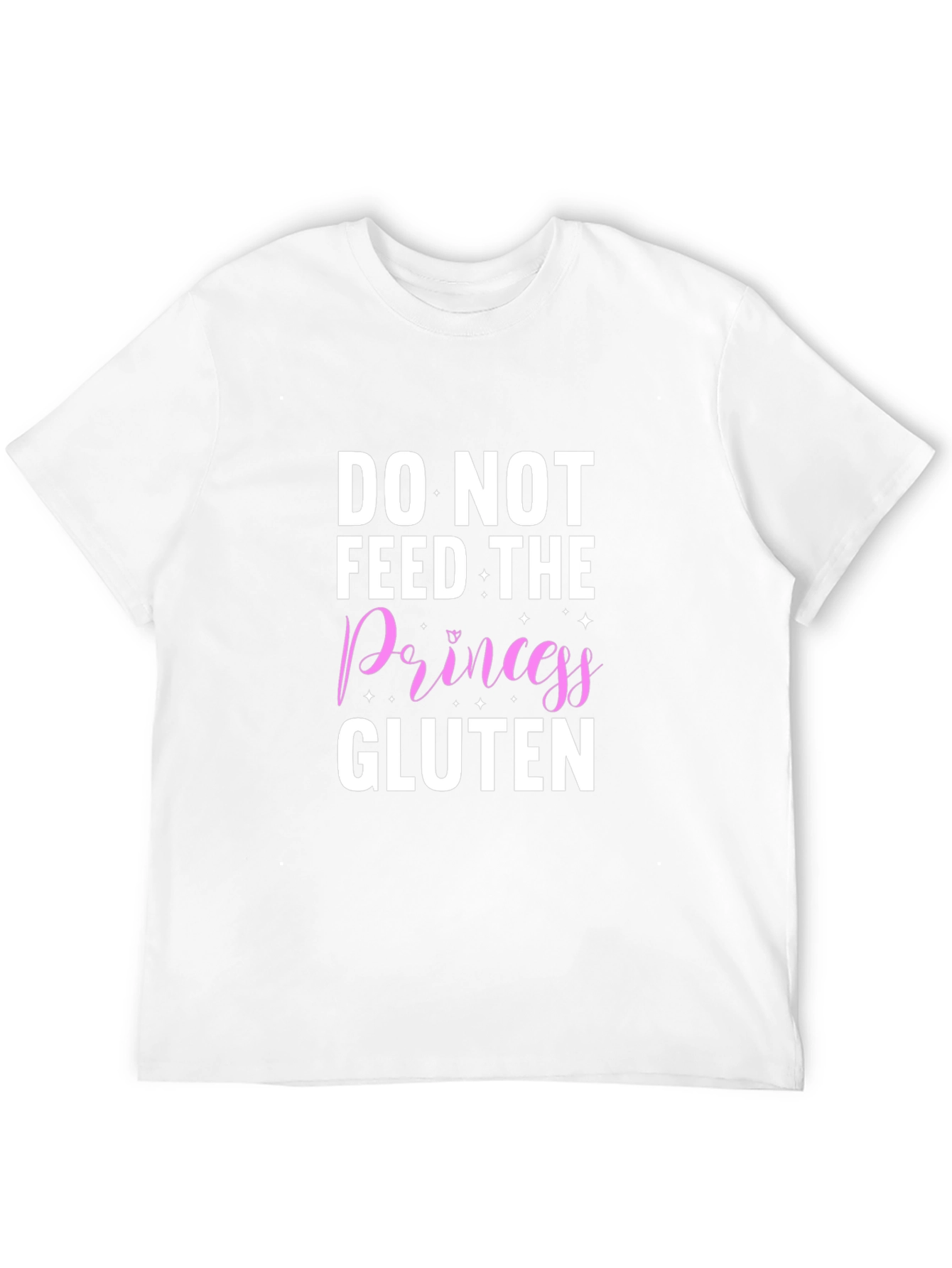 Do Not Feed The Princess Gluten T-Shirt
